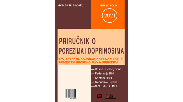 PRIRUČNIK O POREZIMA I DOPRINOSIMA ZA 2021. GODINU SA IZMJENAMA I DOPUNAMA U TOKU GODINE