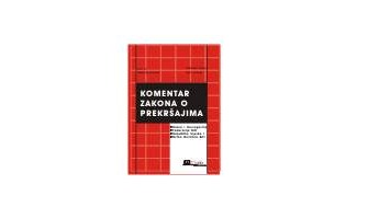 KOMENTAR ZAKONA O PREKRŠAJIMA 