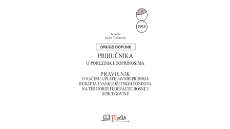 PRAVILNIK O UPLATNIM RAČUNIMA JAVNIH PRIHODA FEDERACIJE BiH - II DOPUNE PRIRUČNIKA O POREZIMA	