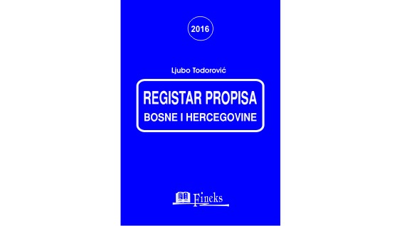 REGISTAR PROPISA BOSNE I HERCEGOVINE ZA 2016. GODINU SA IZMJENAMA I DOPUNAMA U TOKU GODINE